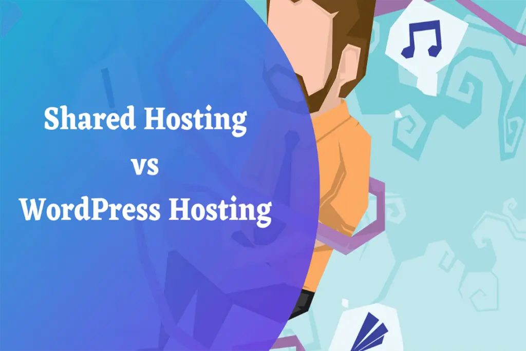 Shared Hosting vs WordPress Hosting Comparison