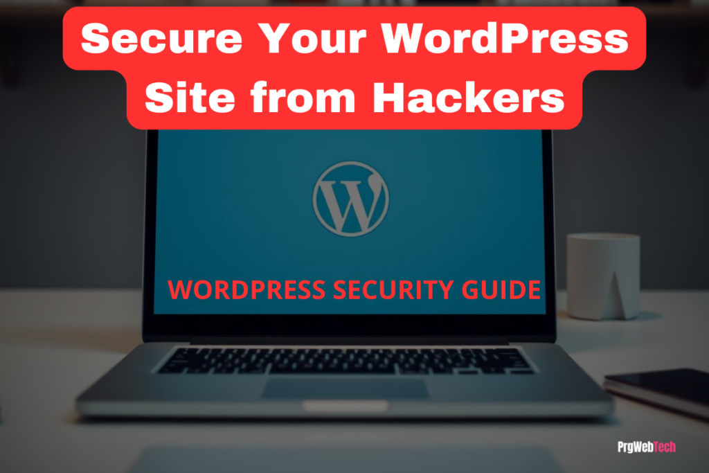 How to Secure Your WordPress Site from Hackers 2 How to Secure Your WordPress Site from Hackers