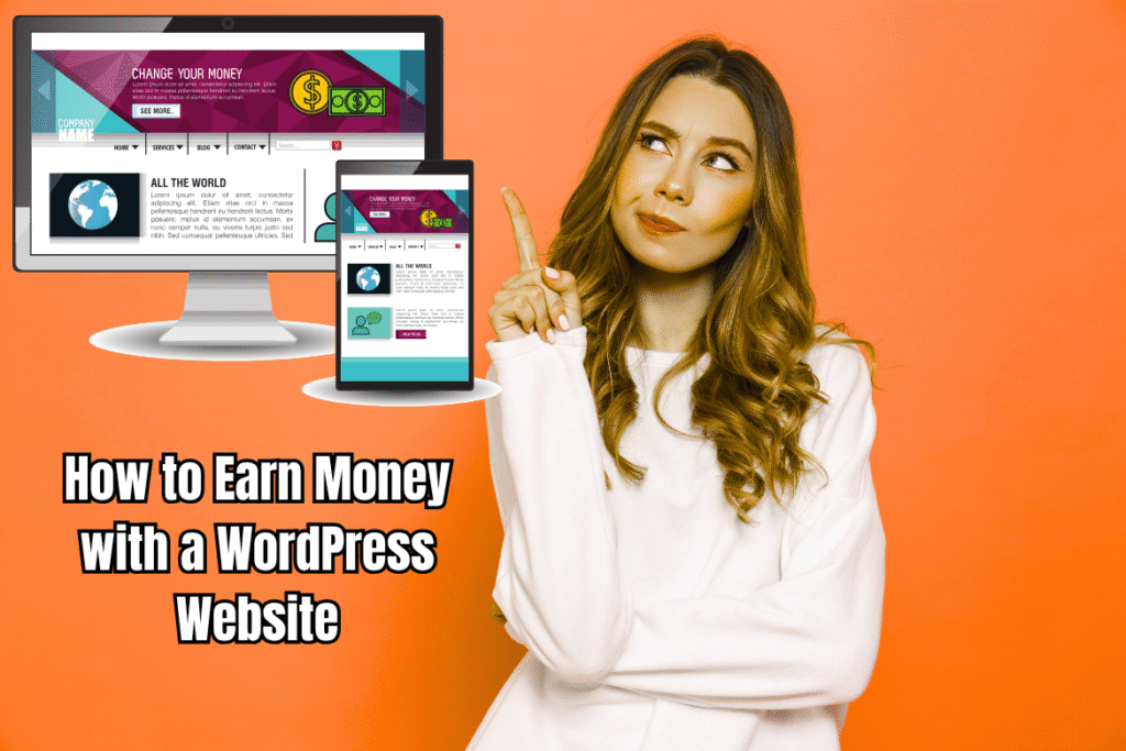 How to Earn Money with a WordPress Website 2 How to Earn Money with a WordPress Website How to Earn Money with a WordPress Website